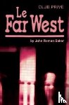 Roman Baker, John - Le Far West