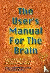 Bodenhamer, Bob G, Hall, L Michael - The User's Manual For The Brain Volume I