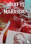 Sewell, Rob, Woods, Alan - What Is Marxism?