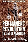 Roberts, John, Martin, Jorge - Permanent Revolution in Latin America