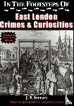 Sperati, J. P. - In the Footsteps of East London Crime & Curiosities