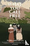 Johnston, Flora - What You Call Free