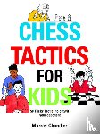 Chandler, Murray - Chess Tactics for Kids