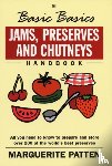 Patten, Marguerite - The Basic Basics Jams, Preserves and Chutneys Handbook
