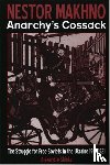 Skirda, Alexandre - Nestor Makhno: Anarchy's Cossack