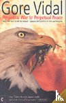 Vidal, Gore - Perpetual War for Perpetual Peace