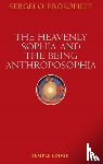 Prokofieff, Sergei O. - The Heavenly Sophia and the Being Anthroposophia