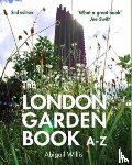 Willis, Abigail - The London Garden Book A-Z