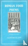 Elliot, Alistair - Roman Food Poems