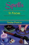 Fenton, Sasha (Sasha Fenton) - Spells: in Focus
