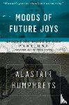 Humphreys, Alastair - Moods of Future Joys - Around the world by bike Part 1