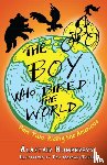 Humphreys, Alastair - The Boy Who Biked the World
