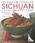 Tan, Terry - Food and Cooking of Sichuan and West China