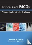 Lobaz, Steven, Hamilton, Mika, Glossop, Alastair J., Raithatha, Ajay H. - Critical Care MCQs