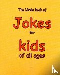  - The Little Book of Jokes for Kids of All Ages