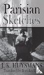 Huysmans, J. K. - Parisian Sketches