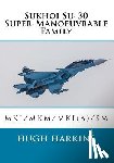 Harkins, Hugh - Sukhoi Su-30 Super-Manoeuvrable Family: Su-30MKI/MKM/MKI(A)/SM