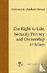 Kamali, Mohammad Hashim - The Right to Life, Security, Privacy and Ownership in Islam