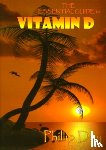 Day, Phillip - The Essential Guide to Vitamin D
