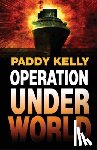 Kelly, Paddy - Operation Underworld