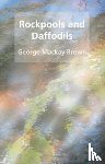 Brown, George Mackay - Rockpools and daffodils