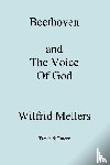 Mellers, Wilfrid - Beethoven and the Voice of God