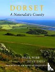 Webb, Nigel R., Bates, Tony - Dorset, a Naturalist's County