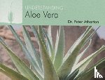 Atherton, Peter - Understanding Aloe Vera
