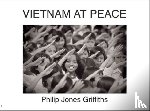 Griffiths, Philip Jones - Viet Nam at Peace