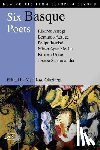 Atxaga, Bernardo, Arregi, Rikardo, Juaristi, Felipe - Six Basque Poets