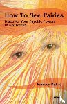Dukes, Ramsey - How to See Fairies