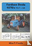 Condie, Allan T. - Fordson Dexta 957E's 1957-64