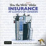 Fox, Guy - How the World Really Works: Insurance at Lloyd's of London
