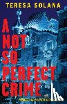 Solana, Teresa - Not So Perfect Crime