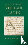 Grandgent, Charles Hall - An Introduction to Vulgar Latin