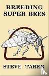 Taber, S. - Breeding Super Bees