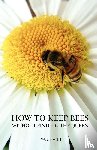 Mann, Paul - How to Keep Bees, Without Finding the Queen