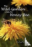 Duncan, Dr Michael - The Wild Garden and the Honey Bee