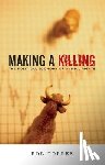 Torres, Bob - Making a Killing: The Political Economy of Animal Rights