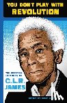 CLR James - YOU DONT PLAY W/REVOLUTION