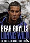 Grylls, Bear - Living Wild