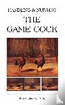 Dingwall, PH. B. - Handling and Nursing the Game Cock (History of Cockfighting Series)