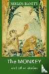 Banffy, Miklos - The MONKEY and other stories