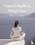 Groves, Barry - Natural Health and Weight Loss