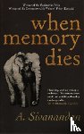 Sivanandan, A. - When Memory Dies