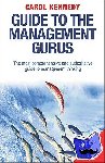 Kennedy, Carol - Guide to the Management Gurus 5th Edition - The Best Guide to Business Thinkers