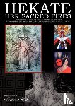 Digitalis, Raven, Sol Luna, Jade, Bramshaw, Vikki - Hekate: Her Sacred Fires