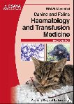  - BSAVA Manual of Canine and Feline Haematology and Transfusion Medicine