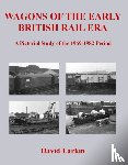 Larkin, David - Wagons of the Early British Rail Era
