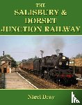Bray, Nigel - The Salisbury and Dorset Junction Railway